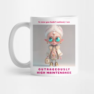 Outrageously High Maintenance Mug